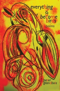 Paperback everything has become birds: poems Book