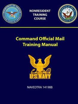 Paperback Command Official Mail Training Manual - NAVEDTRA 14198B Book