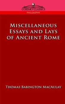 Macaulay`s Essays and Lays of Ancient Rome.