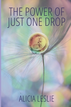 Paperback The Power of Just One Drop Book
