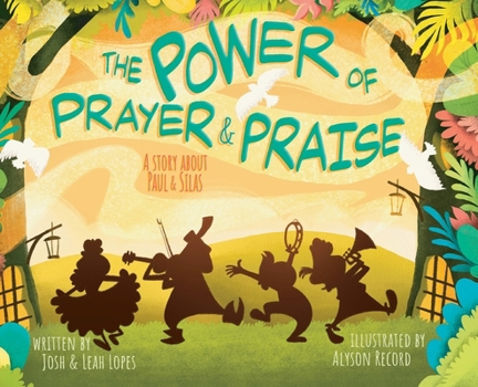 Hardcover The Power of Prayer & Praise: A Story about Paul & Silas Book