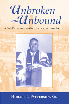 Paperback Unbroken and Unbound: A Life Dedicated to God, Justice, and the South Book