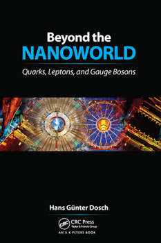Paperback Beyond the Nanoworld: Quarks, Leptons, and Gauge Bosons Book