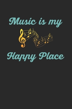 Music Is My Happy Place: Musician Dancer Actor Actress. Ruled Composition Notebook to Take Notes at Work. Lined Bullet Point Diary, To-Do-List or Journal For Men and Women.