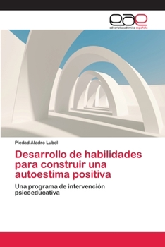 Paperback Desarrollo de habilidades para construir una autoestima positiva [Spanish] Book