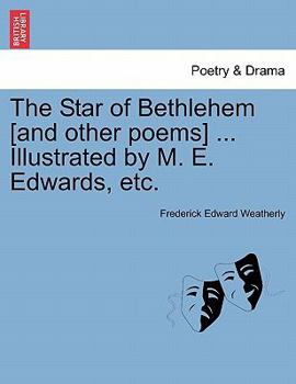 Paperback The Star of Bethlehem [and Other Poems] ... Illustrated by M. E. Edwards, Etc. Book
