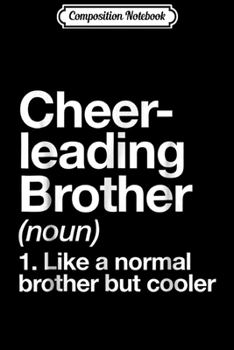 Composition Notebook: Cheerleading Brother Definition Funny Sports  Journal/Notebook Blank Lined Ruled 6x9 100 Pages