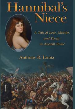 Hardcover Hannibal's Niece: A Tale of Love, Murder, and Deceit in Ancient Rome Book