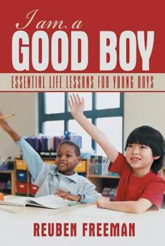 Paperback I Am a Good Boy: Essential Life Lessons for Young Boys Book
