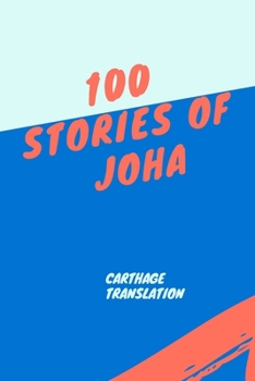 Paperback 100 Stories of Joha: The Beloved Folk Hero of The East - ENGLISH / ARABIC Book