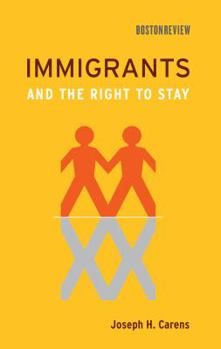 Immigrants and the Right to Stay - Book  of the Boston Review Books