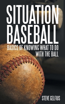 Paperback Situation Baseball: Basics of knowing what to do with the ball Book