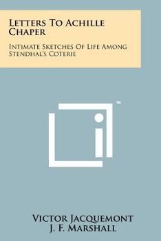 Paperback Letters to Achille Chaper: Intimate Sketches of Life Among Stendhal's Coterie [French] Book