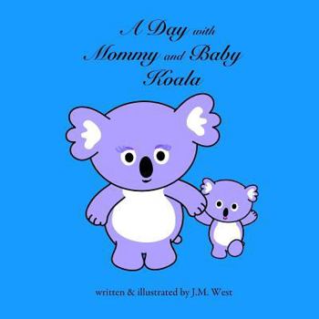 Paperback A Day with Mommy and Baby Koala Book