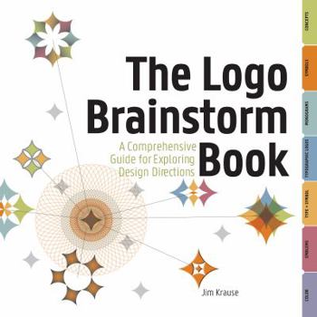 Hardcover The Logo Brainstorm Book: A Comprehensive Guide for Exploring Design Directions Book