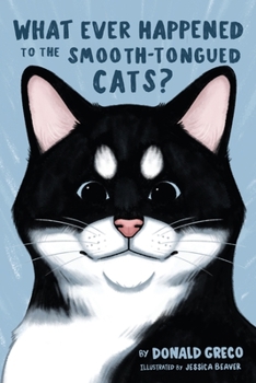 Paperback What Ever Happened to the Smooth-Tongued Cats? Book