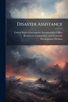 Paperback Disaster Assistance: Information on the Cost-Effectiveness of Hazard Mitigation Projects Book