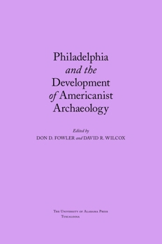 Paperback Philadelphia and the Development of Americanist Archaeology Book
