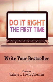 Paperback Do It Right the First Time: Write Your Bestseller Book
