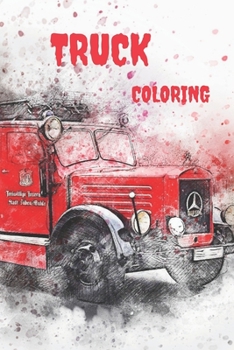 Truck Coloring: Monster Truck Coloring Book For Kids Boy Age 2-4, Size 8.5*11'',50 Pages