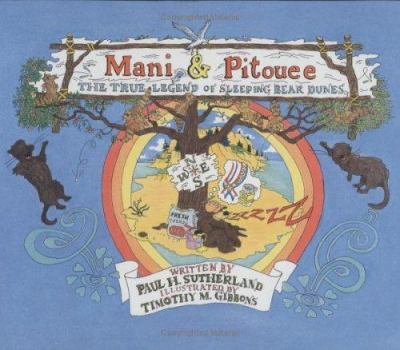 Hardcover Mani & Pitouee: The True Legend of Sleeping Bear Dunes Book