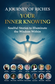 Paperback Your Inner Knowing: A Journey of Riches: Soulful Stories to Illuminate the Wisdom Within Book