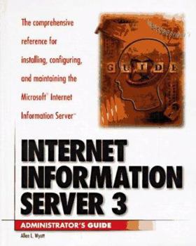 Hardcover Internet Information Server 3: The Comprehensive Reference for Installing, Configuring, and Maintaining the Microsoft Internet Information Book