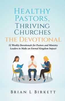 Paperback Healthy Pastors, Thriving Churches The Devotional Book