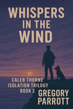 Whispers in the Wind (Caleb Thorne Isolation Trilogy)