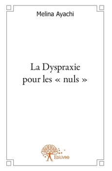 Paperback La Dyspraxie pour les nuls [French] Book