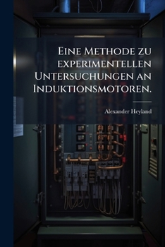 Paperback Eine Methode zu experimentellen Untersuchungen an Induktionsmotoren. [German] Book