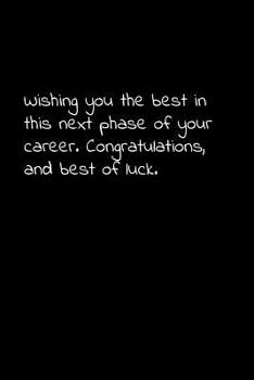 Paperback Wishing you the best in this next phase of your career. Congratulations, and best of luck: Perfect goodbye gift to coworker / going away gift for your Book