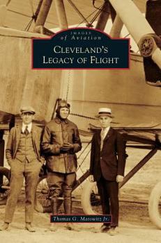 Cleveland's Legacy of Flight - Book  of the Images of Aviation