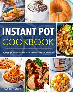 Paperback Instant Pot Cookbook #2020: 5-Ingredient Quick, Easy & Delicious Instant Pot Recipes on a Budget Book