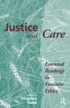 Hardcover Justice and Care: Essential Readings in Feminist Ethics Book