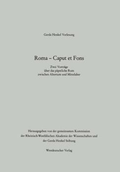 Paperback Roma -- Caput Et Fons: Zwei Vorträge Über Das Päpstliche ROM Zwischen Altertum Und Mittelalter [German] Book