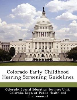 Paperback Colorado Early Childhood Hearing Screening Guidelines Book