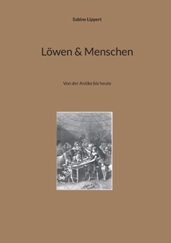 Paperback Löwen & Menschen: Von der Antike bis heute [German] Book