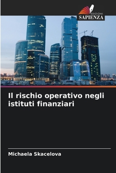 Paperback Il rischio operativo negli istituti finanziari [Italian] Book