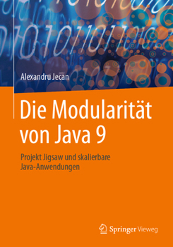 Paperback Die Modularität Von Java 9: Projekt Jigsaw Und Skalierbare Java-Anwendungen [German] Book