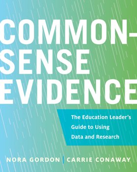 Paperback Common-Sense Evidence: The Education Leader's Guide to Using Data and Research Book