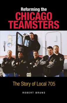 Paperback Reforming the Chicago Teamsters: The Story of Local 705 Book