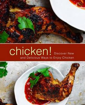 Paperback Chicken!: Discover New and Delicious Ways to Enjoy Chicken (2nd Edition) Book