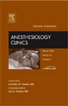 Hardcover Obstetric Anesthesia, an Issue of Anesthesiology Clinics: Volume 26-1 Book