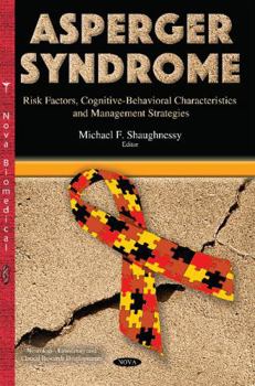 Asperger Syndrome: Risk Factors, Cognitive-behavioral Characteristics and Management Strategies