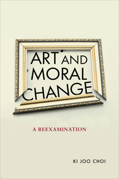 Paperback Art and Moral Change: A Reexamination Book