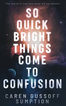 Paperback So Quick Bright Things Come to Confusion Book