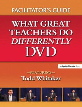 What Great Teachers Do Differently Facilitator's Guide: What Great Teachers Do Differently DVD