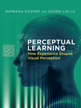 Hardcover Perceptual Learning: How Experience Shapes Visual Perception Book