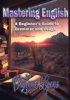 Hardcover Mastering English: A Beginner's Guide to Grammar and Usage Book